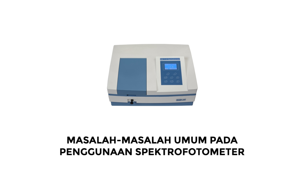 Masalah-Masalah Umum Pada Penggunaan Spektrofotometer
