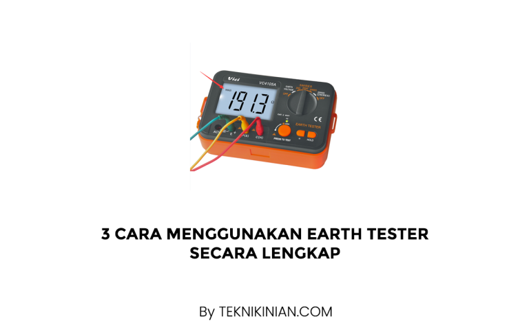 3 Cara Menggunakan Earth Tester Secara Lengkap