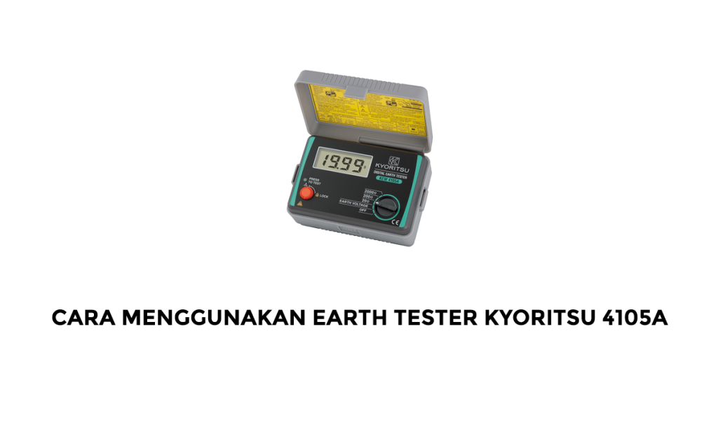 Cara Menggunakan Earth Tester Kyoritsu 4105a