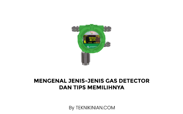 Mengenal Jenis-Jenis Gas Detector dan Tips Memilihnya