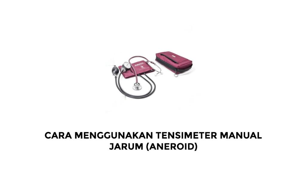Cara Menggunakan Tensimeter Manual Jarum (Aneroid)