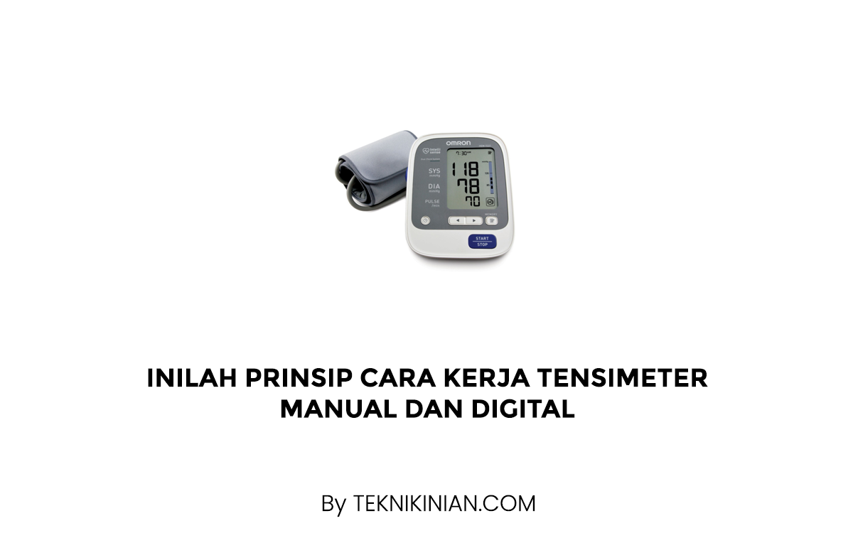 Inilah Prinsip Cara Kerja Tensimeter Manual dan Digital