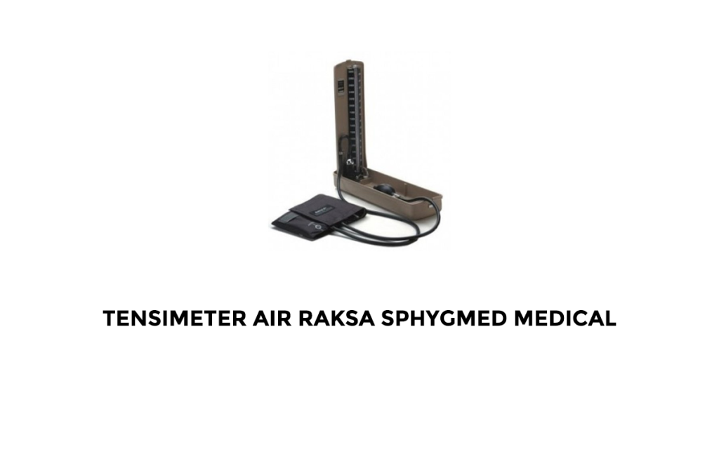 Tensimeter Air Raksa Sphygmed Medical